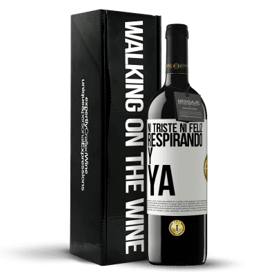 «Ni triste ni feliz. Respirando y ya» Edición RED MBE Reserva