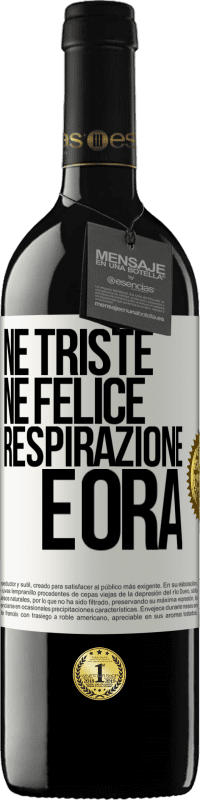 39,95 € Spedizione Gratuita | Vino rosso Edizione RED MBE Riserva Né triste né felice. Respirazione e ora Etichetta Bianca. Etichetta personalizzabile Riserva 12 Mesi Raccogliere 2015 Tempranillo