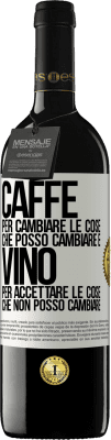 39,95 € Spedizione Gratuita | Vino rosso Edizione RED MBE Riserva CAFFÈ per cambiare le cose che posso cambiare e VINO per accettare le cose che non posso cambiare Etichetta Bianca. Etichetta personalizzabile Riserva 12 Mesi Raccogliere 2016 Tempranillo