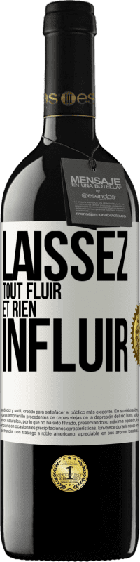 39,95 € Envoi gratuit | Vin rouge Édition RED MBE Réserve Laissez tout fluir et rien influir Étiquette Blanche. Étiquette personnalisable Réserve 12 Mois Récolte 2015 Tempranillo