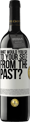 39,95 € 送料無料 | 赤ワイン REDエディション MBE 予約する 過去から自分に何を言いますか？ ホワイトラベル. カスタマイズ可能なラベル 予約する 12 月 収穫 2016 Tempranillo