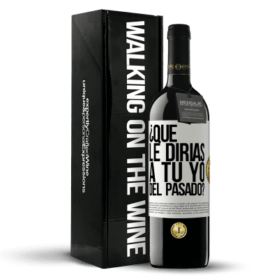 «¿Qué le dirías a tu yo del pasado?» Edición RED MBE Reserva