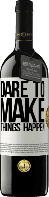 39,95 € Free Shipping | Red Wine RED Edition MBE Reserve Dare to make things happen White Label. Customizable label Reserve 12 Months Harvest 2015 Tempranillo