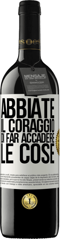 39,95 € Spedizione Gratuita | Vino rosso Edizione RED MBE Riserva Abbiate il coraggio di far accadere le cose Etichetta Bianca. Etichetta personalizzabile Riserva 12 Mesi Raccogliere 2015 Tempranillo