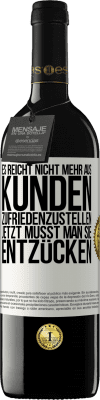 39,95 € Kostenloser Versand | Rotwein RED Ausgabe MBE Reserve Es reicht nicht mehr aus, Kunden zufriedenzustellen. Jetzt musst man sie entzücken Weißes Etikett. Anpassbares Etikett Reserve 12 Monate Ernte 2014 Tempranillo