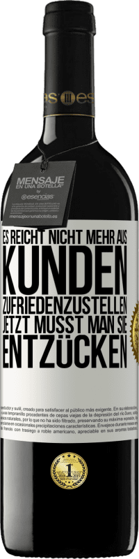 39,95 € Kostenloser Versand | Rotwein RED Ausgabe MBE Reserve Es reicht nicht mehr aus, Kunden zufriedenzustellen. Jetzt musst man sie entzücken Weißes Etikett. Anpassbares Etikett Reserve 12 Monate Ernte 2015 Tempranillo