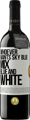 39,95 € Free Shipping | Red Wine RED Edition MBE Reserve Whoever wants sky blue, mix blue and white White Label. Customizable label Reserve 12 Months Harvest 2016 Tempranillo