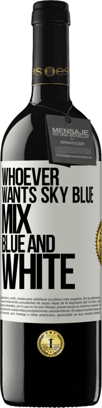 39,95 € Free Shipping | Red Wine RED Edition MBE Reserve Whoever wants sky blue, mix blue and white White Label. Customizable label Reserve 12 Months Harvest 2014 Tempranillo