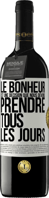 39,95 € Envoi gratuit | Vin rouge Édition RED MBE Réserve Le bonheur est une décision que nous devons prendre tous les jours Étiquette Blanche. Étiquette personnalisable Réserve 12 Mois Récolte 2015 Tempranillo