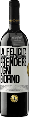 39,95 € Spedizione Gratuita | Vino rosso Edizione RED MBE Riserva La felicità è una decisione che dobbiamo prendere ogni giorno Etichetta Bianca. Etichetta personalizzabile Riserva 12 Mesi Raccogliere 2014 Tempranillo