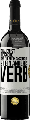 39,95 € Kostenloser Versand | Rotwein RED Ausgabe MBE Reserve Schauen ist eine Sache. Dass du mich anschaust, ist ein anderes Verb Weißes Etikett. Anpassbares Etikett Reserve 12 Monate Ernte 2016 Tempranillo