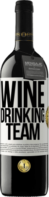 39,95 € 免费送货 | 红酒 RED版 MBE 预订 Wine drinking team 白标. 可自定义的标签 预订 12 个月 收成 2015 Tempranillo