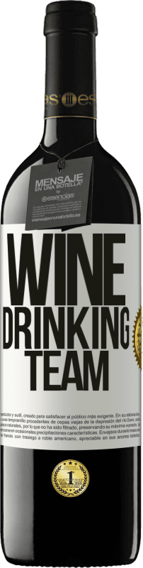 39,95 € Envío gratis | Vino Tinto Edición RED MBE Reserva Wine drinking team Etiqueta Blanca. Etiqueta personalizable Reserva 12 Meses Cosecha 2014 Tempranillo