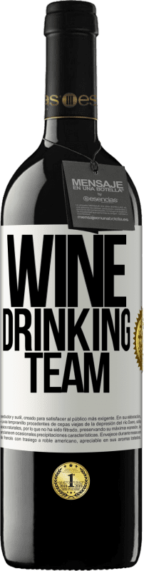 39,95 € Envio grátis | Vinho tinto Edição RED MBE Reserva Wine drinking team Etiqueta Branca. Etiqueta personalizável Reserva 12 Meses Colheita 2014 Tempranillo