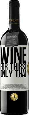 39,95 € Free Shipping | Red Wine RED Edition MBE Reserve He came for thirst. Only that White Label. Customizable label Reserve 12 Months Harvest 2015 Tempranillo