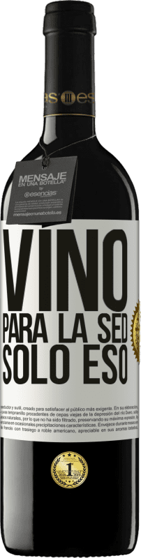 39,95 € Envío gratis | Vino Tinto Edición RED MBE Reserva Vino para la sed. Sólo eso Etiqueta Blanca. Etiqueta personalizable Reserva 12 Meses Cosecha 2014 Tempranillo