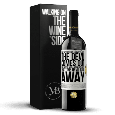 «what happens when a man gets angry? The devil comes out. What happens when a woman gets angry? That the devil runs away» RED Edition MBE Reserve