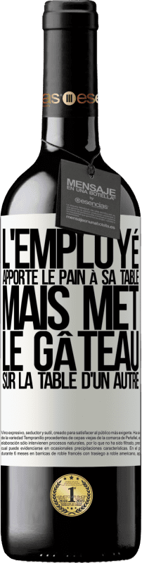 39,95 € Envoi gratuit | Vin rouge Édition RED MBE Réserve L'employé apporte le pain à sa table, mais met le gâteau sur la table d'un autre Étiquette Blanche. Étiquette personnalisable Réserve 12 Mois Récolte 2016 Tempranillo