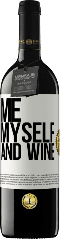 39,95 € Бесплатная доставка | Красное вино Издание RED MBE Бронировать Me, myself and wine Белая этикетка. Настраиваемая этикетка Бронировать 12 Месяцы Урожай 2015 Tempranillo