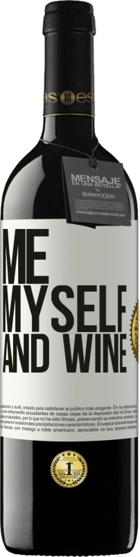 39,95 € Kostenloser Versand | Rotwein RED Ausgabe MBE Reserve Me, myself and wine Weißes Etikett. Anpassbares Etikett Reserve 12 Monate Ernte 2014 Tempranillo