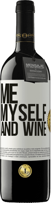 39,95 € Kostenloser Versand | Rotwein RED Ausgabe MBE Reserve Me, myself and wine Weißes Etikett. Anpassbares Etikett Reserve 12 Monate Ernte 2015 Tempranillo