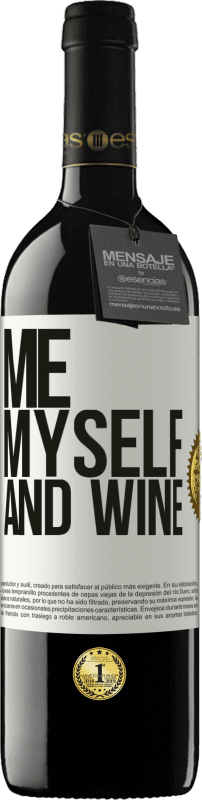39,95 € Kostenloser Versand | Rotwein RED Ausgabe MBE Reserve Me, myself and wine Weißes Etikett. Anpassbares Etikett Reserve 12 Monate Ernte 2016 Tempranillo