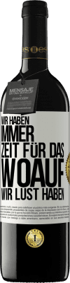 39,95 € Kostenloser Versand | Rotwein RED Ausgabe MBE Reserve Wir haben immer Zeit für das, woauf wir Lust haben Weißes Etikett. Anpassbares Etikett Reserve 12 Monate Ernte 2014 Tempranillo