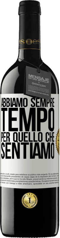 39,95 € Spedizione Gratuita | Vino rosso Edizione RED MBE Riserva Abbiamo sempre tempo per quello che sentiamo Etichetta Bianca. Etichetta personalizzabile Riserva 12 Mesi Raccogliere 2015 Tempranillo