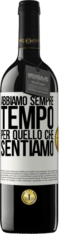 39,95 € Spedizione Gratuita | Vino rosso Edizione RED MBE Riserva Abbiamo sempre tempo per quello che sentiamo Etichetta Bianca. Etichetta personalizzabile Riserva 12 Mesi Raccogliere 2016 Tempranillo