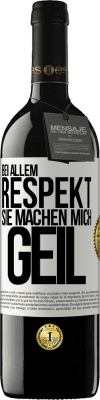 39,95 € Kostenloser Versand | Rotwein RED Ausgabe MBE Reserve Bei allem Respekt, Sie machen mich geil Weißes Etikett. Anpassbares Etikett Reserve 12 Monate Ernte 2015 Tempranillo