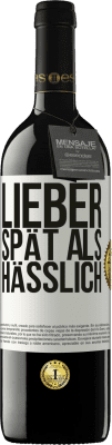 39,95 € Kostenloser Versand | Rotwein RED Ausgabe MBE Reserve Lieber spät als hässlich Weißes Etikett. Anpassbares Etikett Reserve 12 Monate Ernte 2014 Tempranillo