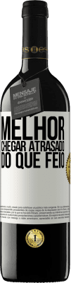 39,95 € Envio grátis | Vinho tinto Edição RED MBE Reserva Melhor chegar atrasado do que feio Etiqueta Branca. Etiqueta personalizável Reserva 12 Meses Colheita 2016 Tempranillo