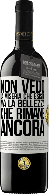 39,95 € Spedizione Gratuita | Vino rosso Edizione RED MBE Riserva Non vedo la miseria che esiste ma la bellezza che rimane ancora Etichetta Bianca. Etichetta personalizzabile Riserva 12 Mesi Raccogliere 2015 Tempranillo