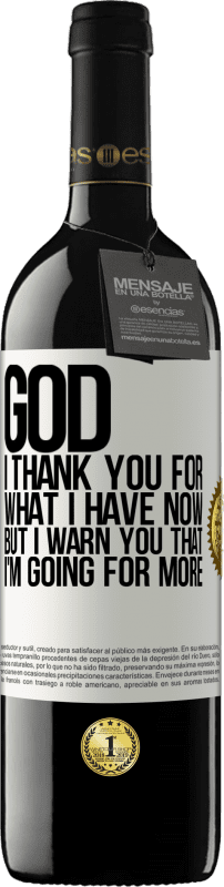 39,95 € Free Shipping | Red Wine RED Edition MBE Reserve God, I thank you for what I have now, but I warn you that I'm going for more White Label. Customizable label Reserve 12 Months Harvest 2014 Tempranillo