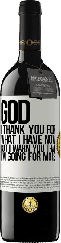 39,95 € Free Shipping | Red Wine RED Edition MBE Reserve God, I thank you for what I have now, but I warn you that I'm going for more White Label. Customizable label Reserve 12 Months Harvest 2015 Tempranillo