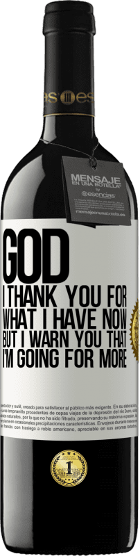 39,95 € Free Shipping | Red Wine RED Edition MBE Reserve God, I thank you for what I have now, but I warn you that I'm going for more White Label. Customizable label Reserve 12 Months Harvest 2016 Tempranillo