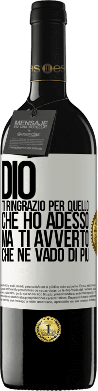 39,95 € Spedizione Gratuita | Vino rosso Edizione RED MBE Riserva Dio, ti ringrazio per quello che ho adesso, ma ti avverto che ne vado di più Etichetta Bianca. Etichetta personalizzabile Riserva 12 Mesi Raccogliere 2015 Tempranillo