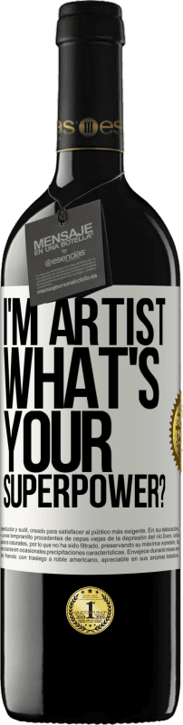 39,95 € Free Shipping | Red Wine RED Edition MBE Reserve I'm artist. What's your superpower? White Label. Customizable label Reserve 12 Months Harvest 2016 Tempranillo