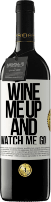 39,95 € Бесплатная доставка | Красное вино Издание RED MBE Бронировать Wine me up and watch me go! Белая этикетка. Настраиваемая этикетка Бронировать 12 Месяцы Урожай 2015 Tempranillo