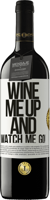 39,95 € Envío gratis | Vino Tinto Edición RED MBE Reserva Wine me up and watch me go! Etiqueta Blanca. Etiqueta personalizable Reserva 12 Meses Cosecha 2015 Tempranillo