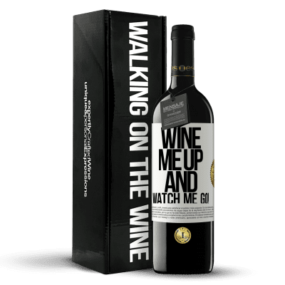 «Wine me up and watch me go!» Edición RED MBE Reserva