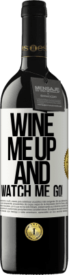 39,95 € Envio grátis | Vinho tinto Edição RED MBE Reserva Wine me up and watch me go! Etiqueta Branca. Etiqueta personalizável Reserva 12 Meses Colheita 2015 Tempranillo