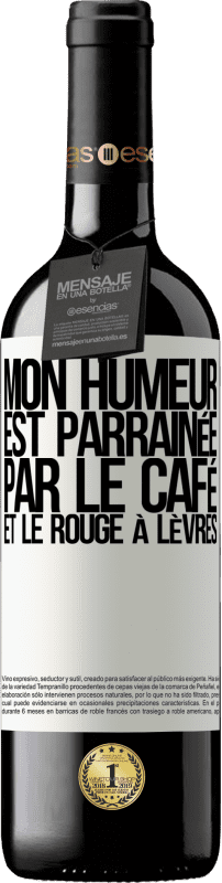 39,95 € Envoi gratuit | Vin rouge Édition RED MBE Réserve Mon humeur est parrainée par le café et le rouge à lèvres Étiquette Blanche. Étiquette personnalisable Réserve 12 Mois Récolte 2016 Tempranillo