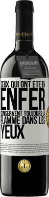 39,95 € Envoi gratuit | Vin rouge Édition RED MBE Réserve Ceux qui ont été en enfer conservent toujours la flamme dans les yeux Étiquette Blanche. Étiquette personnalisable Réserve 12 Mois Récolte 2014 Tempranillo