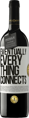 39,95 € Envío gratis | Vino Tinto Edición RED MBE Reserva Eventually, everything connects Etiqueta Blanca. Etiqueta personalizable Reserva 12 Meses Cosecha 2015 Tempranillo