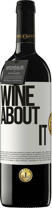 39,95 € Envío gratis | Vino Tinto Edición RED MBE Reserva Wine about it Etiqueta Blanca. Etiqueta personalizable Reserva 12 Meses Cosecha 2014 Tempranillo
