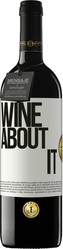 39,95 € Envío gratis | Vino Tinto Edición RED MBE Reserva Wine about it Etiqueta Blanca. Etiqueta personalizable Reserva 12 Meses Cosecha 2015 Tempranillo