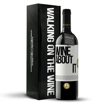 «Wine about it» Edición RED MBE Reserva