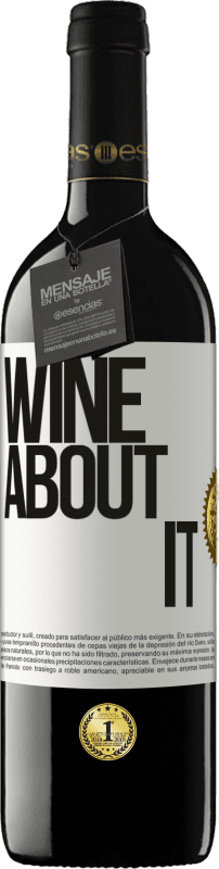 39,95 € Kostenloser Versand | Rotwein RED Ausgabe MBE Reserve Wine about it Weißes Etikett. Anpassbares Etikett Reserve 12 Monate Ernte 2014 Tempranillo
