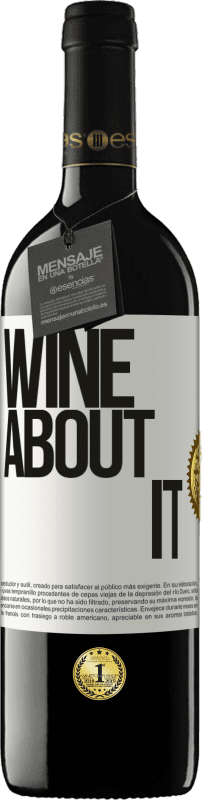 39,95 € Kostenloser Versand | Rotwein RED Ausgabe MBE Reserve Wine about it Weißes Etikett. Anpassbares Etikett Reserve 12 Monate Ernte 2016 Tempranillo